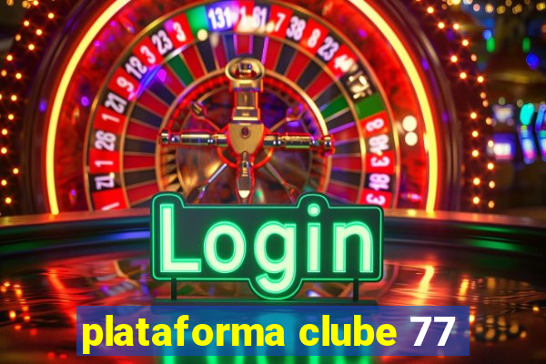 plataforma clube 77